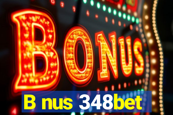 B nus 348bet